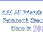 Add All Friends To A Facebook Group At Once in 2019 Free Download