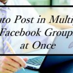 Automatically Post In Multiple FB Groups At Once Without Scripts 2019 Free Download