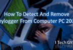 How To Detect And Remove Keylogger From Computer PC 2016