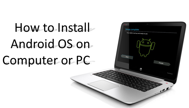 How to Install Android OS On Computer Or PC 2019 Free Download - Best ...