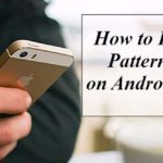 How to Unlock Pattern Lock On Android Without Root 2019 Free Download