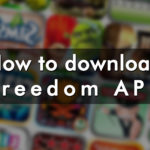 How to download Freedom APK [Exclusive Review & Guide] Free Download