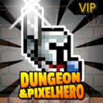 Dungeon X Pixel Hero VIP – VER. 10.0 Infinite (Gold – Gems) MOD APK