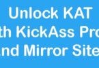 Unlock KAT with KickAss Proxy and Mirror Sites