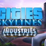 We Must Know About All the Objectives of Cities Skylines Free Download