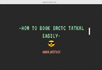 IRCTC Tatkal Magic Tool Script- How to Book Tatkal Tickets Easily