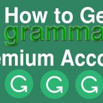 How to get a Free Grammarly Premium Account 2020 » Techtanker Free Download